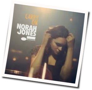Carry On Chords by Norah Jones