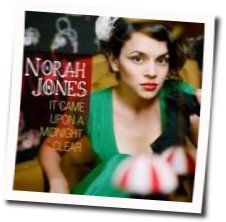 It Came Upon A Midnight Clear Chords by Norah Jones