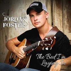 The Bed I'm Laying In Chords by Jordan Foster