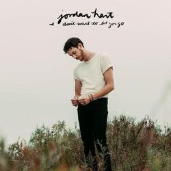 I Don't Want To Let You Go Chords by Jordan Hart