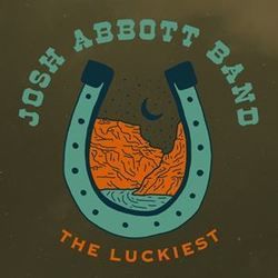 The Luckiest Chords by Josh Abbott Band