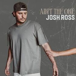 Ain't The One by Josh Ross