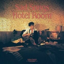 Sad Songs In A Hotel Room Chords by Joshua Bassett