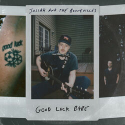 Good Luck Babe Chords by Josiah And The Bonnevilles