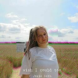 Josie Beth chords for Wish i could too