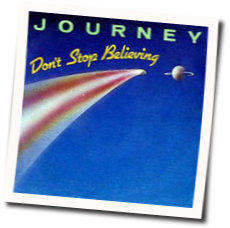 Don't Stop Believing by Journey