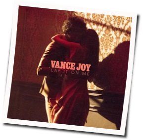Lay It On Me Tabs by Vance Joy