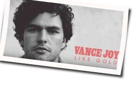 Like Gold Chords by Vance Joy