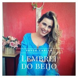 Lembrei Do Beijo by Joyce Carlla