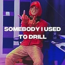 somebody i used to drill