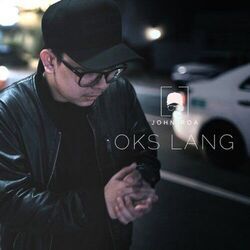 Oks Lang Ako Chords by JRoa