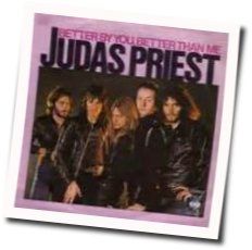 Better By You Better Than Me by Judas Priest