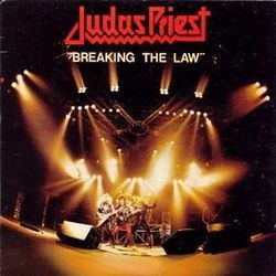 Breaking The Law  by Judas Priest