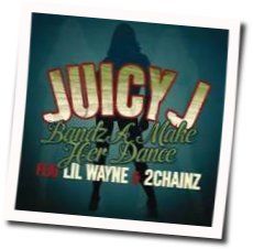 Bands A Make Her Dance by Juicy J