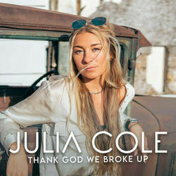 Thank God We Broke Up by Julia Cole