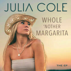 Whole Nother Margarita by Julia Cole