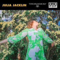 To Perth Before The Border Closes Chords by Julia Jacklin