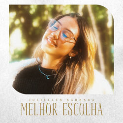Juliellen Barbara chords for Melhor escolha