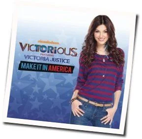 Make It In America Chords by Victoria Justice