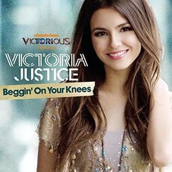 Beggin On You Knees by Victoria Justice