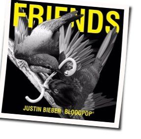 Friends by Justin Bieber And Bloodpop