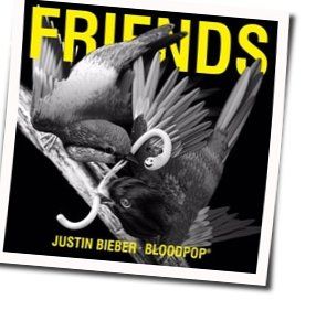 Friends Chords by Justin Bieber And Bloodpop