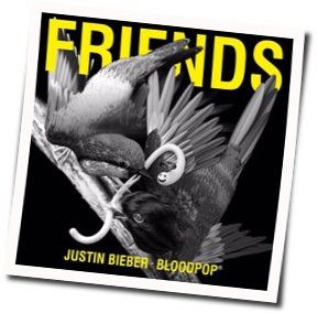 Friends  by Justin Bieber And Bloodpop