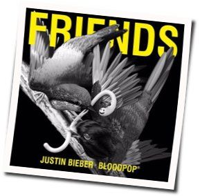 Friends Chords by Justin Bieber And Bloodpop