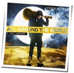 All Around The World Tab by Justin Bieber