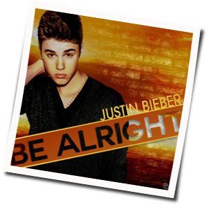 Be Alright  Chords by Justin Bieber