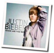 Where Are You Now Tab by Justin Bieber