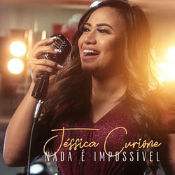 Nada É Impossível Chords by Jéssica Curione