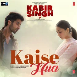Kaise Hua Chords by Kabir Singh