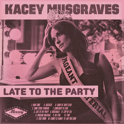 Late To The Party Chords by Kacey Musgraves