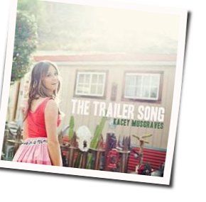 Kacey Musgraves chords for The trailer song