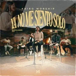 Ya No Me Siento Sólo Chords by Kairo Whorship