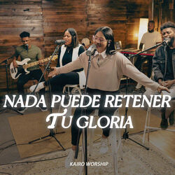 Nada Puede Retener Su Gloria Chords by Kairo Worship