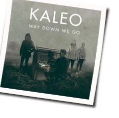 Way Down We Go (Ver2) Chords by Kaleo