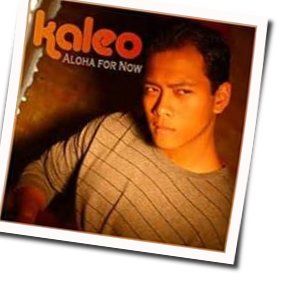 Aloha For Now Chords by Kaleo