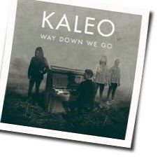Way Down We Go  Chords by Kaleo