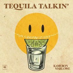 Tequila Talkin Chords by Kameron Marlowe