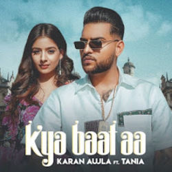 Karan Aujla Ft. Tania chords for Kya baat aa