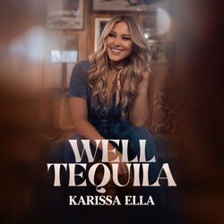 Well Tequila Chords by Karissa Ella