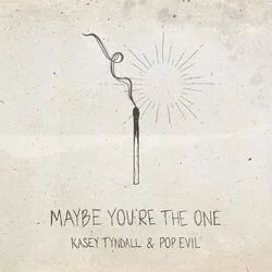 maybe youre the one