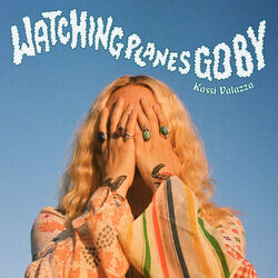 Watching Planes Go By Chords by Kassi Valazza
