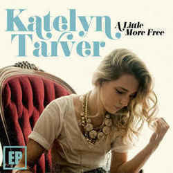 A Little More Free by Katelyn Tarver