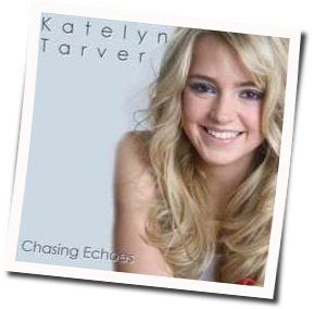 Chasing Echoes Chords by Katelyn Tarver