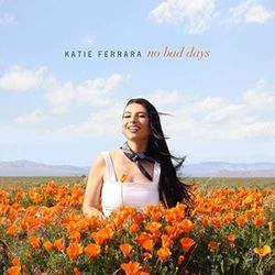 No Bad Days by Katie Ferrara