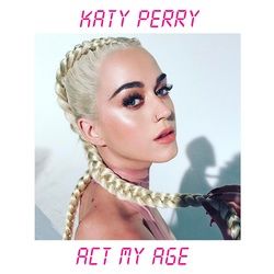 Act My Age Chords by Katy Perry