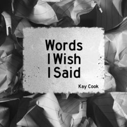Words I Wish I Said Chords by Kay Cook